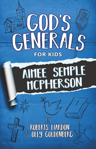 God's Generals for Kids: Aimee Semple McPherson: Aimee McPherson