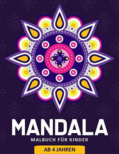 Mandala Malbuch Für Kinder ab 4 Jahren: 55 Malvorlagen Mandalas - Malbuch Mandala Kinder ab 4 - Geschenkidee für kinder Mädchen und Jungen - Mandala Buch Kinder