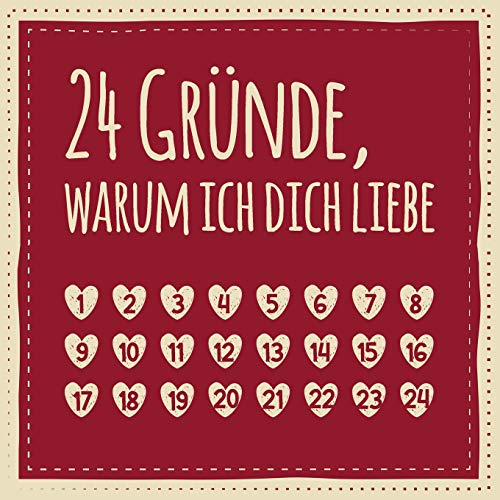 24 Gründe, warum ich dich liebe: Adventskalender zum Ausfüllen, Eintragen, Verschenken - Geschenk für Paare, Partnerin, Freund, Freundin (Advent)