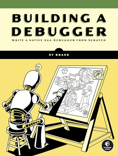 Building a Debugger: Write a Native X64 Debugger from Scratch