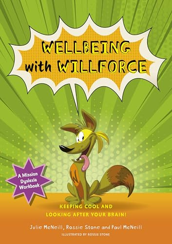 Mission Dyslexia: Wellbeing with Willforce: Keeping Cool and Looking After Your Brain!