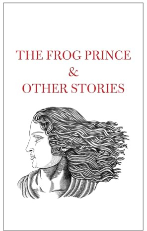 The Frog Prince & Other Stories