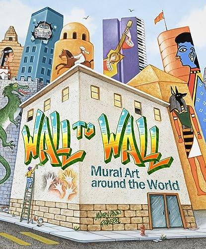 Wall to Wall: Mural Art Around the World