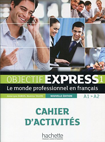 Objectif Express 1 NE- Cahier d'activités (A1/A2): Cahier d'activites 1 (A1/A2) + Parcours (Objectif Express Nouvelle Edition / Objectif Express)