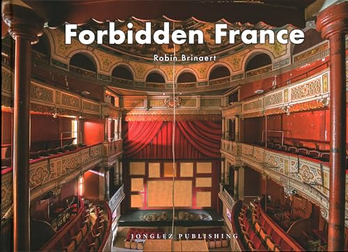 Forbidden France (Jonglez photo books)