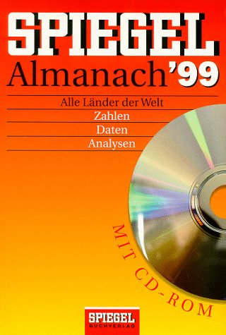 Spiegel Almanach '99: Alle Länder der Welt: Zahlen, Daten, Analysen