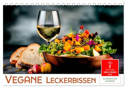 Vegane Leckerbissen (Tischkalender 2026 DIN A5 quer), CALVENDO Monatskalender: Perfekt für alle, die vegan genießen möchten. (CALVENDO Lifestyle)