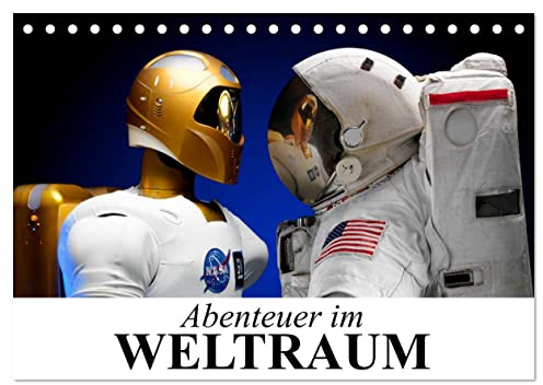 Abenteuer im Weltraum (Tischkalender 2026 DIN A5 quer), CALVENDO Monatskalender: Interessante und spannende Bilder aus dem Weltall (CALVENDO Wissenschaft)