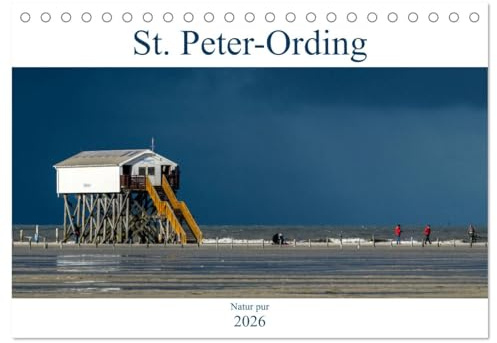 St. Peter-Ording - Natur pur (Tischkalender 2026 DIN A5 quer), CALVENDO Monatskalender: St. Peter-Ording und die Eiderstedter Halbinsel (CALVENDO Orte)