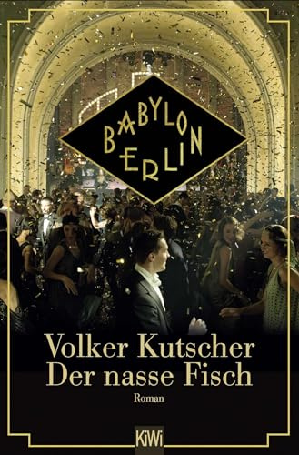 Der nasse Fisch - Filmausgabe: Roman (Die Gereon-Rath-Romane, Band 1)