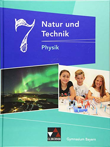 Natur und Technik – Gymnasium Bayern / NuT Physik GY 7 Ausgabe ab 2017