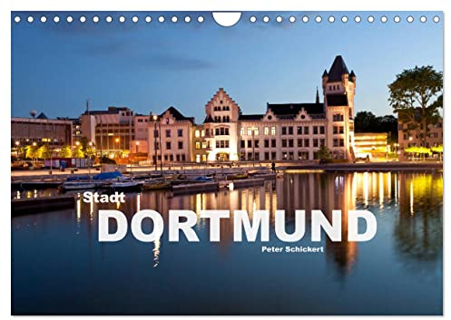 Stadt Dortmund (Wandkalender 2024 DIN A4 quer), CALVENDO Monatskalender: Die sehenswerte Stadt Dortmund im Ruhrgebiet. (CALVENDO Orte)