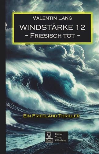 Windstärke 12 - Friesisch tot