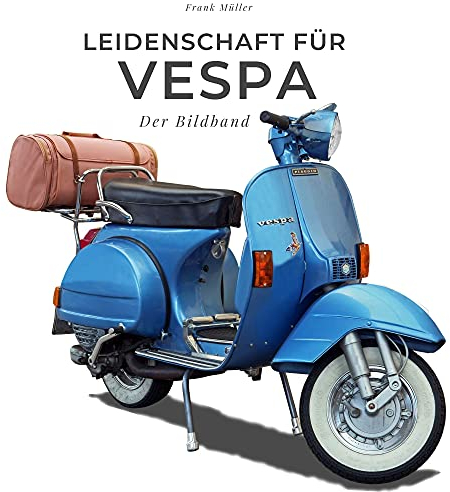 Leidenschaft für Vespa: Der Bildband