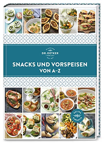 Snacks und Vorspeisen von A–Z: Fingerfood, Partyhäppchen, Pausenfüller … egal ob schlicht, bodenständig, kreativ oder trendy – selbst gemacht auf jeden Fall! (A-Z Reihe)
