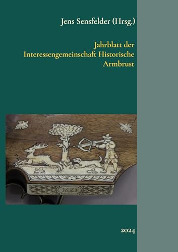 Jahrblatt der Interessengemeinschaft Historische Armbrust: 2024