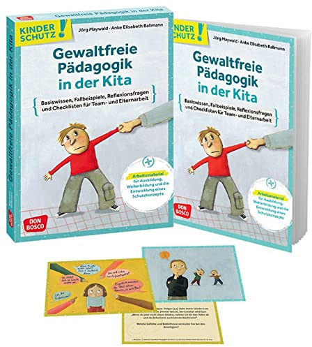 Kinderschutz: Gewaltfreie Pädagogik in der Kita: Basiswissen, Fallbeispiele, Reflexionsfragen und Checklisten für Team- und Elternarbeit. ... (Don Bosco Medienpakete für das Kindeswohl)
