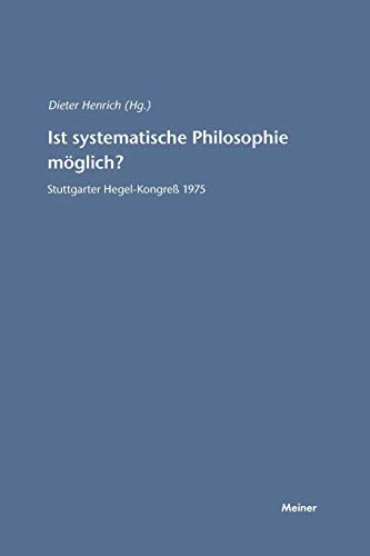Ist systematische Philosophie möglich?: Stuttgarter Hegel-Kongress 1975 (Hegel-Studien, Beihefte)