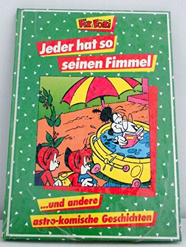 Fix und Foxi. Jeder hat so seinen Fimmel ... und andere astrologische Geschichten