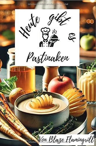 Heute gibt es - Pastinaken: 30 tolle Pastinaken Rezepte zum nachmachen und genießen