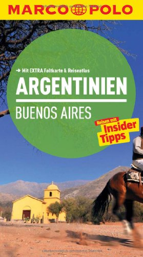 MARCO POLO Reiseführer Argentinien, Buenos Aires: Reisen mit Insider-Tipps. Mit EXTRA Faltkarte & Reiseatlas