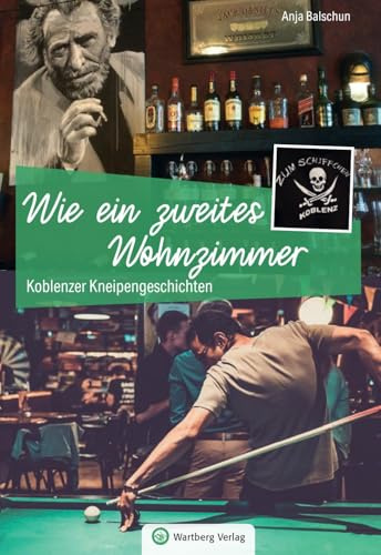 Koblenzer Kneipengeschichten: Wie ein zweites Wohnzimmer