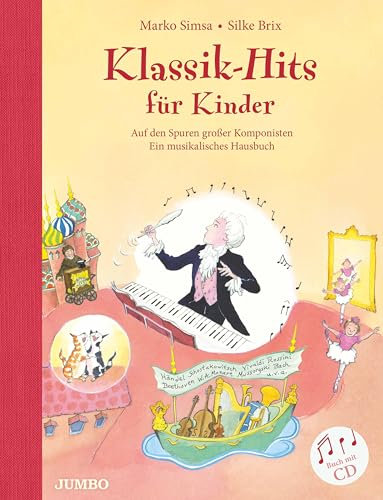 Klassik-Hits für Kinder: Auf den Spuren großer Komponisten (Marko Simsa: König der Kinderkonzerte)