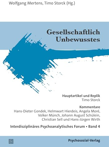 Gesellschaftlich Unbewusstes: Interdisziplinäres Psychoanalytisches Forum, Band 4