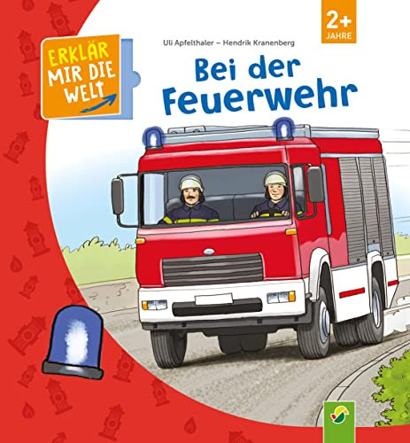 Bei der Feuerwehr: Erklär mir die Welt! Klappenbuch für Kinder ab 2 Jahren