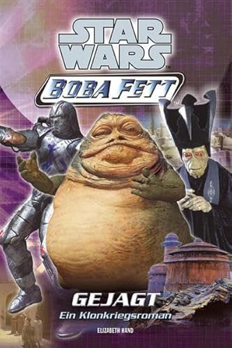 Star Wars Boba Fett. Kampf ums Überleben /Im Kreuzfeuer /Das Labyrinth /Gejagt /Eine neue Bedrohung /Auf der Spur: Star Wars - Boba Fett, Band 4, Gejagt