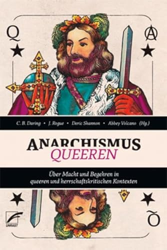 anarchismus queeren: Über Macht und Begehren in queeren und herrschaftskritischen Kontexten
