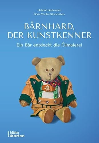 Bärnhard, der Kunstkenner: Ein Bär entdeckt die Ölmalerei
