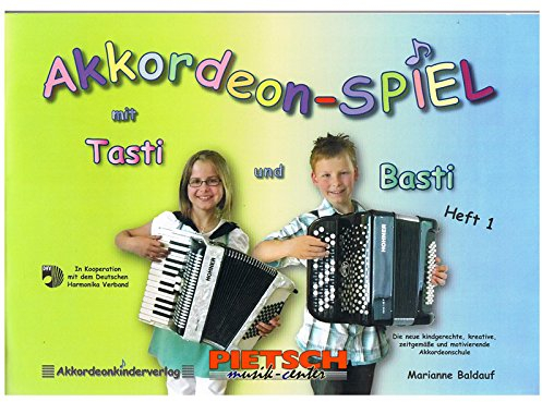 Akkordeon-SPIEL mit Tasti und Basti Band 1: Akkordeonschulwerk