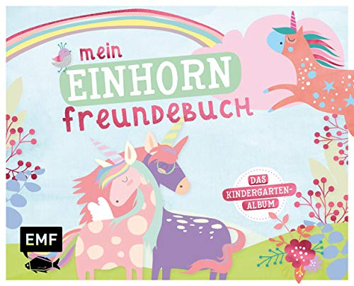 Mein Einhorn Freundebuch: Das Kindergartenalbum ab 3 Jahren mit Geburtstagskalender, Steckbriefen für Erzieher und Seiten zum gemeinsamen Gestalten