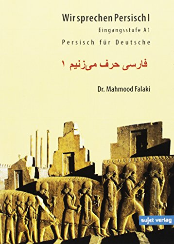 Wir Sprechen Persisch 1. Persisch Für Deutsche. Eingangsstufe A1