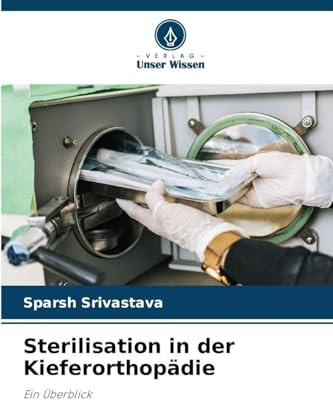 Sterilisation in der Kieferorthopädie: Ein Überblick