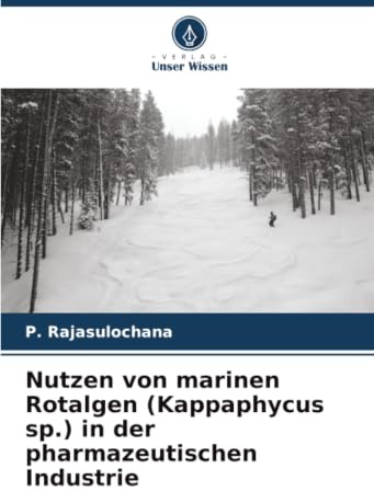 Nutzen von marinen Rotalgen (Kappaphycus sp.) in der pharmazeutischen Industrie
