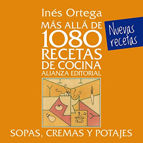 Más allá de 1080 recetas de cocina. Sopas, cremas y potajes (Libros Singulares (LS))