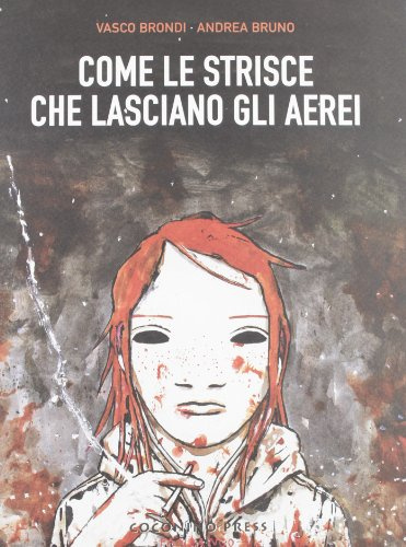 Come le strisce che lasciano gli aerei (Coconino cult)