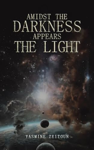 Amidst the Darkness Appears the Light