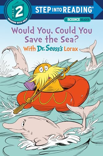 Would You, Could You Save the Sea? With Dr. Seuss's Lorax (Step into Reading)