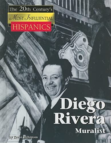 Diego Rivera: Muralist (The 20th Century's Most Influential Hispanics)