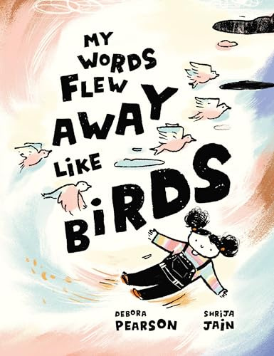 My Words Flew Away Like Birds