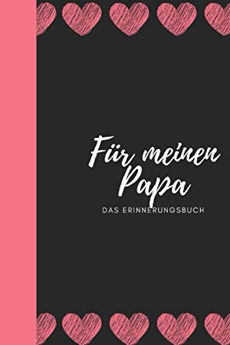 Für meinen Papa Das Erinnerungsbuch: Ein personalisiertes Buch für Väter I wunderschöne Geschenkidee für Väter I Kinder Weihnachtsgeschenke Vatertagsgeschenke Geburtstagsgeschenke für Papa