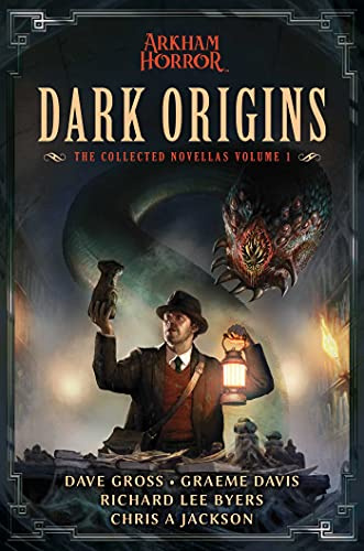 Dark Origins: Arkham Horror: The Collected Novellas, Vol. 1