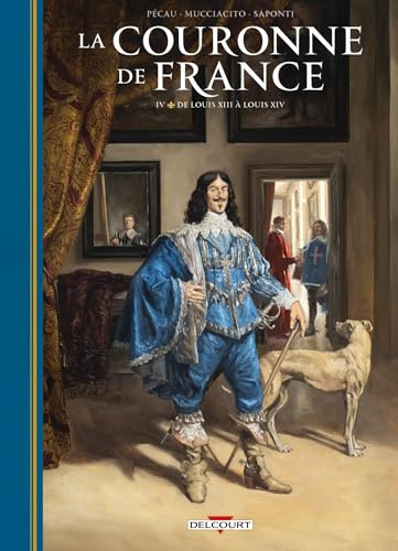 La Couronne de France T04 - De Louis XIII à Louis XIV (04): Le Cardinal rouge 161-1643