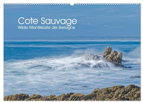 Cote Sauvage. Wilde Atlantikküste der Bretagne. (Wandkalender 2026 DIN A2 quer), CALVENDO Monatskalender: Strände, Felsen und Städte an der Atlantikküste der Bretagne (CALVENDO Orte)