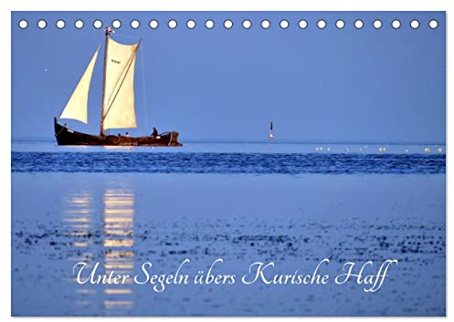 Unter Segeln übers Kurische Haff (Tischkalender 2026 DIN A5 quer), CALVENDO Monatskalender: Kurenkähne und Kurenwimpel auf dem Kurischen Haff (CALVENDO Mobilitaet)