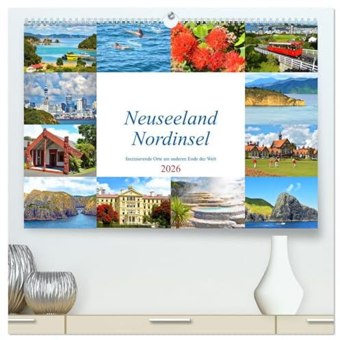 Neuseeland Nordinsel - faszinierende Orte am anderen Ende der Welt (hochwertiger Premium Wandkalender 2026 DIN A2 quer), Kunstdruck in Hochglanz: Die ... der Nordinsel Neuseelands. (CALVENDO Orte)