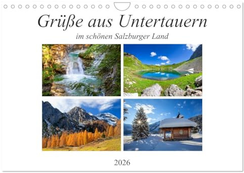 Grüße aus Untertauern (Wandkalender 2026 DIN A4 quer), CALVENDO Monatskalender: Vier Jahreszeiten Impressionen von Untertauern (CALVENDO Orte)